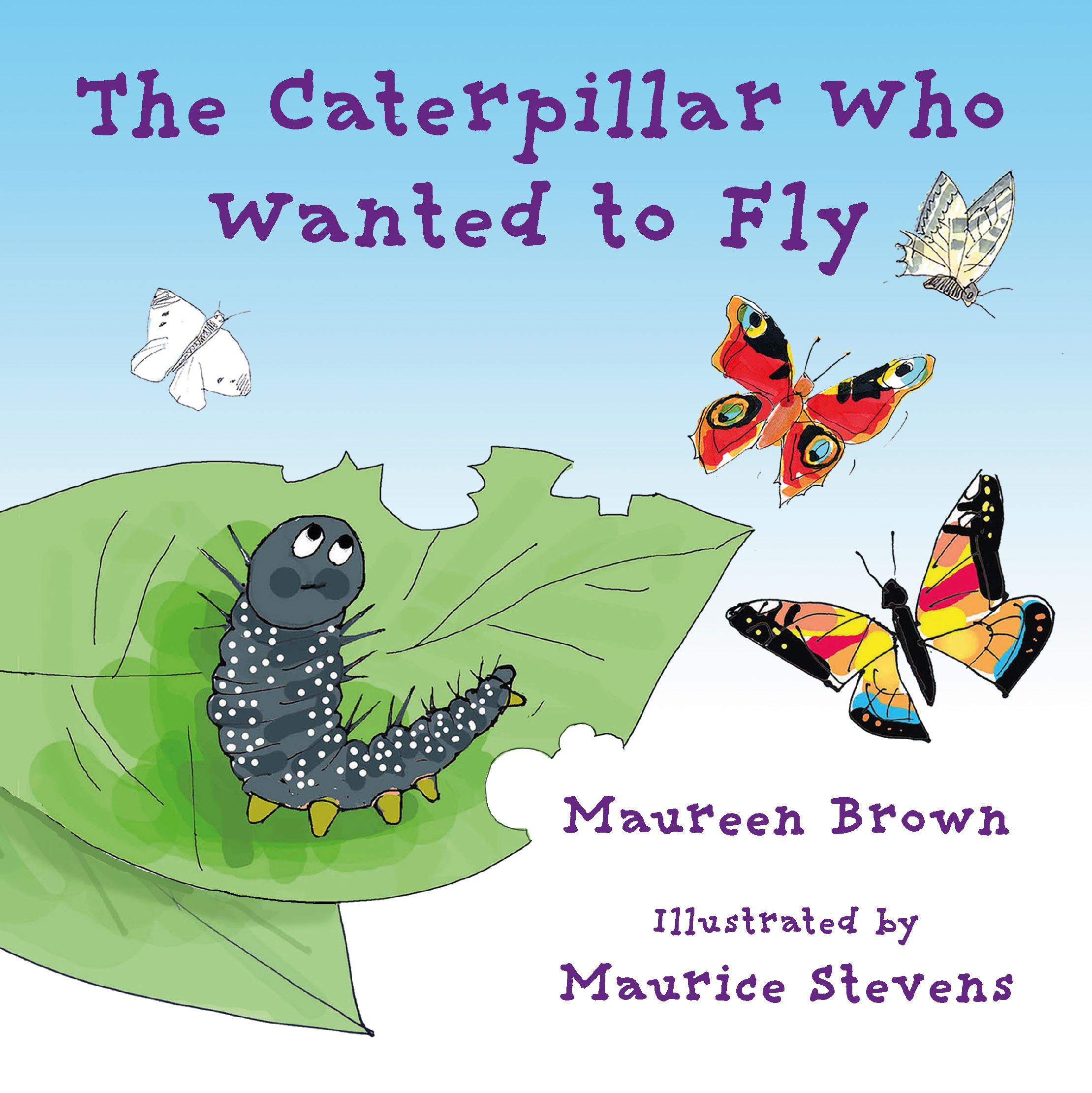 The Caterpillar Who Wanted to Fly by Maureen Brown | Riverside